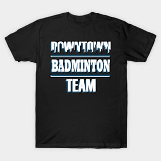 Badminton Team Team Sport Racket Saying T-Shirt